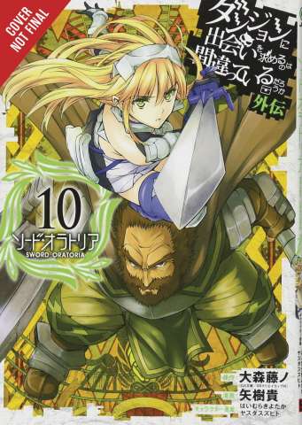 Is It Wrong to Try to Pick Up Girls in a Dungeon? Sword Oratoria Vol. 10