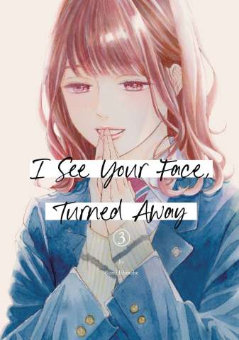 I See Your Face Turned Away Vol. 3