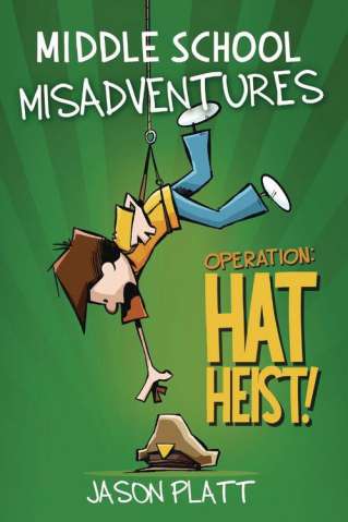Middle School Misadventures Vol. 2: Operation Hat Heist!