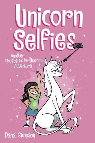 Phoebe and Her Unicorn Vol. 15: Unicorn Selfies