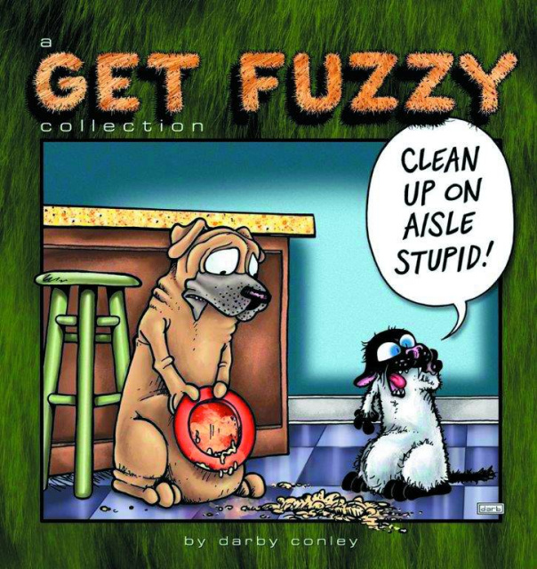 Clean Up On Aisle Stupid! A Get Fuzzy Collection
