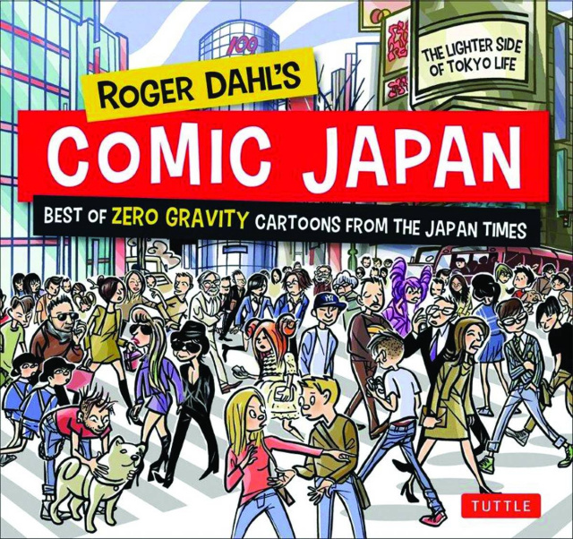 Roger Dahl's Comic Japan: Best of Zero Gravity Cartoons from The Japan Times