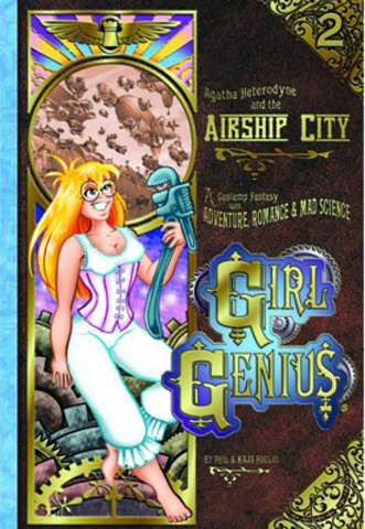 Girl Genius Vol. 2: Agatha Heterodyne and the Airship City