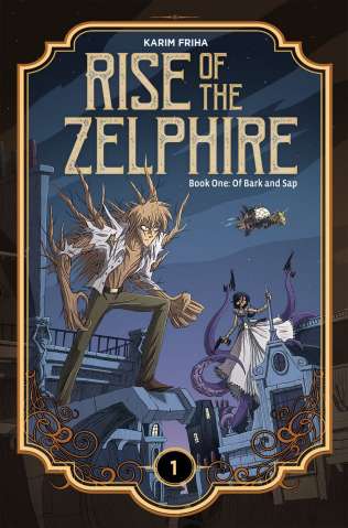 Rise of the Zelphire Book 1: Of Bark and Sap