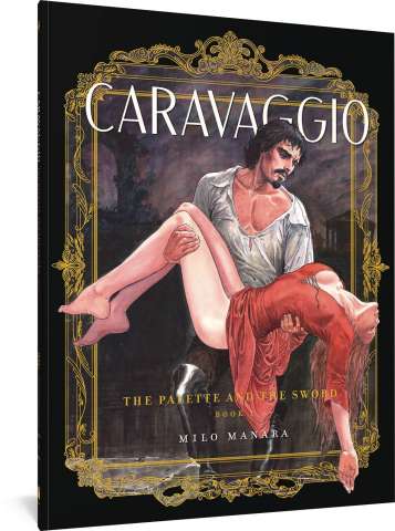 Caravaggio: The Pallette and the Sword Vol. 1