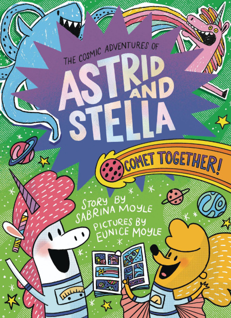 The Cosmic Adventures of Astrid and Stella: Comet Together!