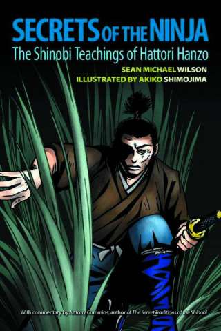 Secrets of Ninja: The Shinobi Teachings of Hattori Hanzo