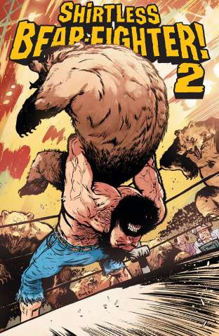Shirtless Bear-Fighter! 2 #1 (25 Copy Johnson Cover)