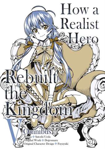 How a Realist Hero Rebuilt the Kingdom Vol. 5 (Omnibus)