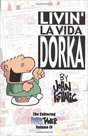 Dork Tower Vol. 4: Livin' La Vida Dorka