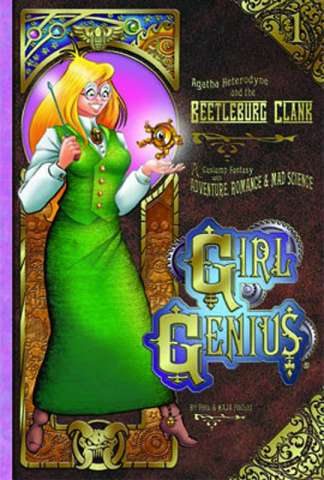 Girl Genius Vol. 1: Agatha Hetrodyne and the Beetleburg Clank