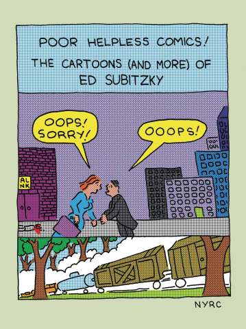 Poor Helpless Comics! The Cartoons (and More) of Ed Subitzky