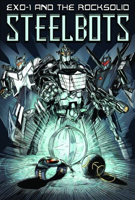 Exo-1 and the Rocksolid Steelbots Vol. 1