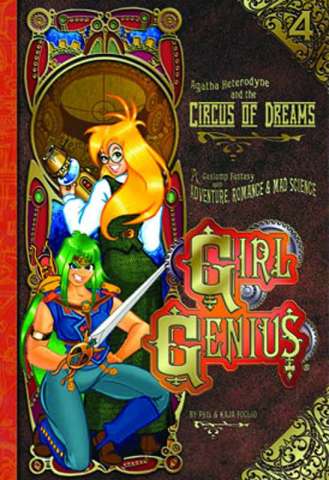 Girl Genius Vol. 4: Agatha Hetrodyne and the Circus of Dreams