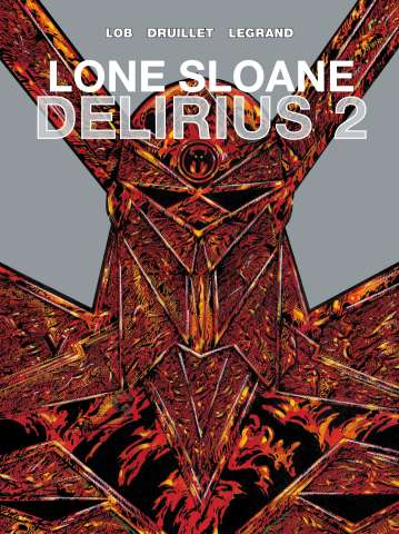 Lone Sloane Vol. 2: Delirius