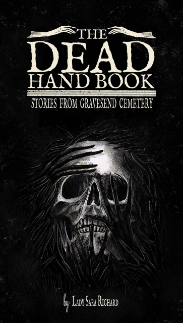 The Dead Hand Book: Stories From Gravesend Cemetery
