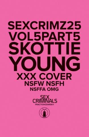 Sex Criminals #25 (XXX Skottie Young Cover)