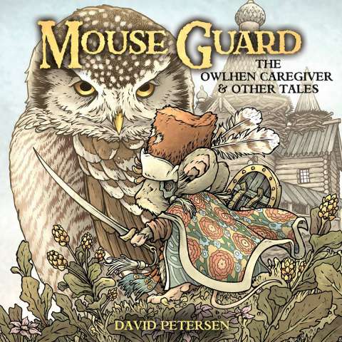 Mouse Guard: Owlhen the Caregiver #1