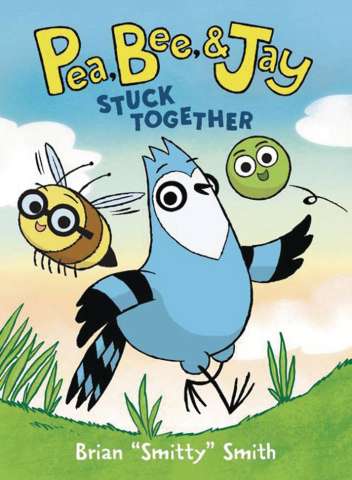 Pea, Bee, & Jay Vol. 1: Stuck Together
