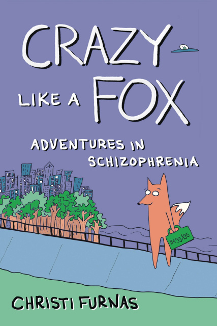 Crazy Like a Fox: Adventures in Schizophrenia