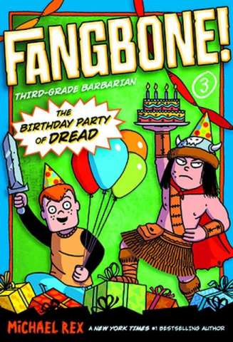 Fangbone! Third-Grade Barbarian Vol. 3: The Birthday Party of Dread