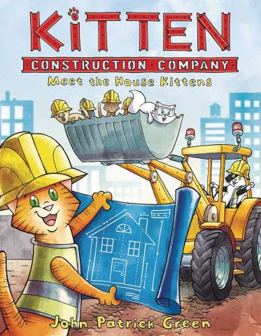 Kitten Construction Company Vol. 1: Meet the House Kittens