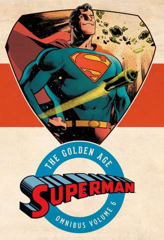 Superman: The Golden Age Vol. 6 (Omnibus)