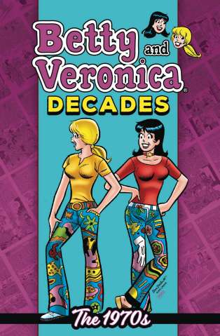 Betty and Veronica: Decades - The 1970s