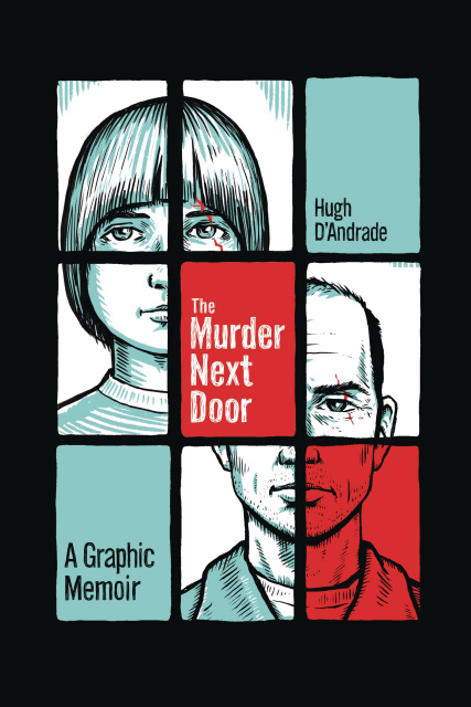 The Murder Next Door: A Graphic Memoir