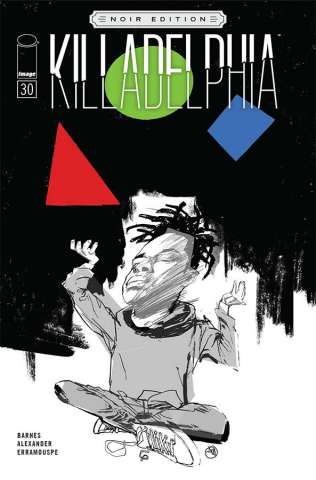 Killadelphia #30 (Alexander B&W Noir Cover)