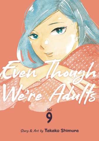 Even Though We're Adults Vol. 9