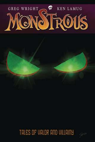 Monstrous Vol. 1: Tales of Valor and Villainy