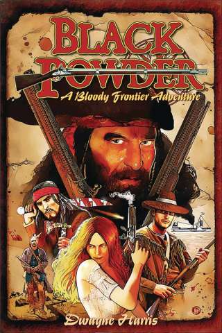Black Powder: A Bloody Frontier Adventure