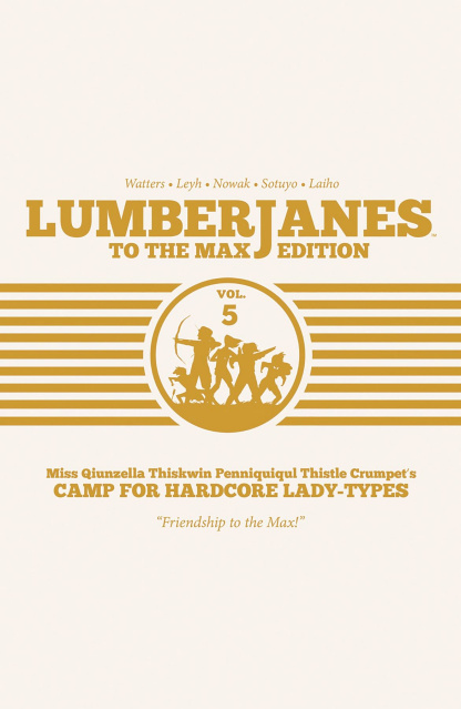 Lumberjanes Vol. 5 (To the Max Edition)
