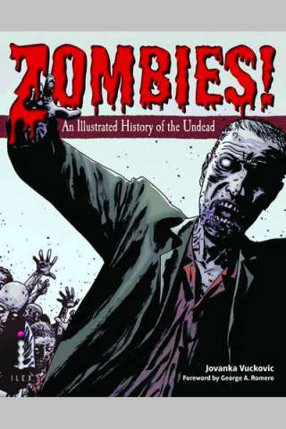 Zombies!: An Illustrated History of the Undead