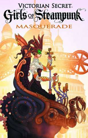 Victorian Secret: Girls of Steampunk #1: Masquerade