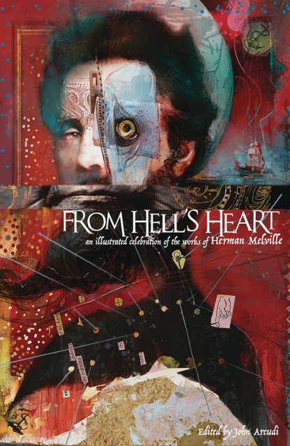 From Hell's Heart: An Illustrated Celebration of the Works of Herman Melville