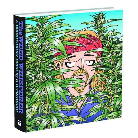 The Weed Whisperer: Doonesbury Collection