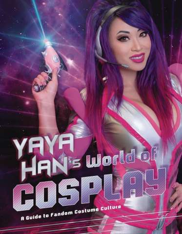 Yaya Han's World of Cospla: A Guide to Fandom Costume Culture