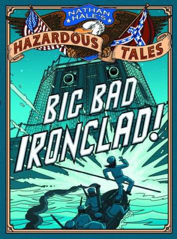 Nathan Hale's Hazardous Tales Vol. 2: Big Bad Ironclad!