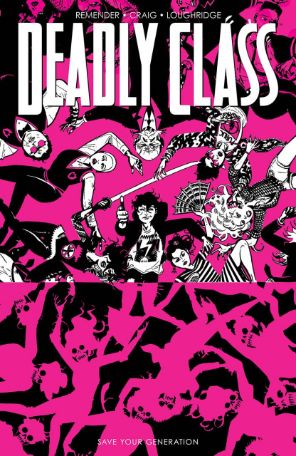 Deadly Class Vol. 10: Save Your Generation