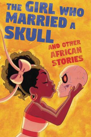 The Girl Who Married a Skull and Other African Stories