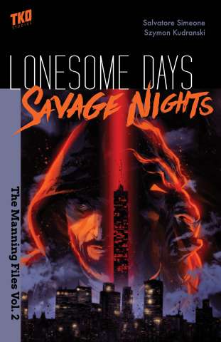 Lonesome Days / Savage Nights: The Manning Files Vol. 2