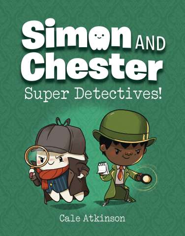Simon and Chester Vol. 1: Super Detectives!