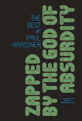 Zapped By the God of Absurdity: The Best of Paul Krassner