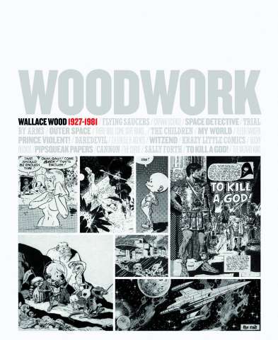 Woodwork: Wallace Wood - 1927-1981