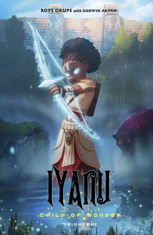 Iyanu: Child of Wonder Vol. 1