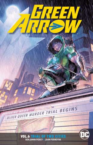 Green Arrow Vol. 6: The Trial of Two Cities (Rebirth)