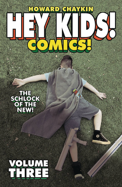 Hey Kids! Comics! Vol. 3: The Schlock of the New!