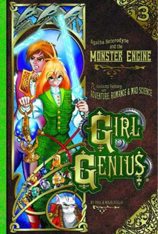 Girl Genius Vol. 3: Agatha Heterodyne and theMonster Engine